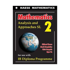 Mathematics : Analysis and Approaches SL - Haese Mathematics